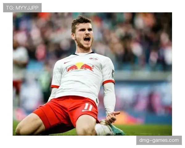 蒂莫·维尔纳状态火热，助球队强势冲击英超冠军