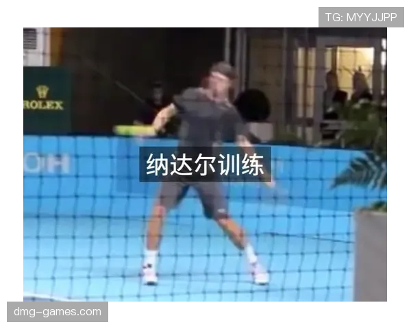 纳达尔训练完还在捡球？这自律真让人无语了